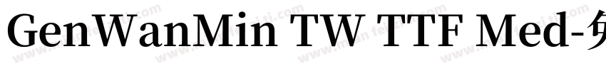 GenWanMin TW TTF Med字体转换
